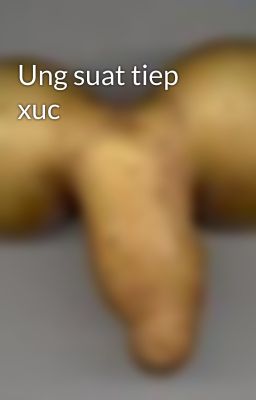 Ung suat tiep xuc