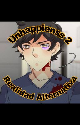 Unhappiness 2: Realidad Alternativa