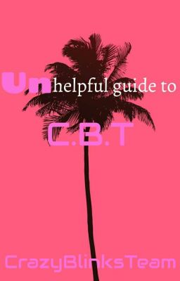 Unhelpful guide to C.B.T