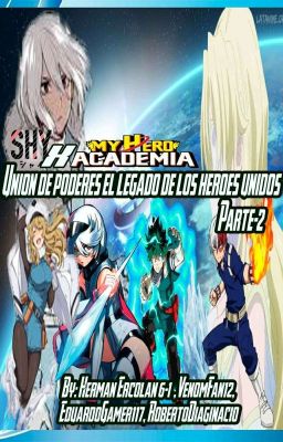 Unión  de poderes el Legado de los héroes unidos parte 2