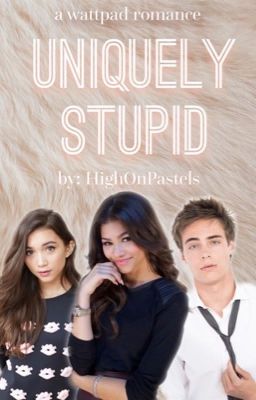 Uniquely Stupid | incomplete