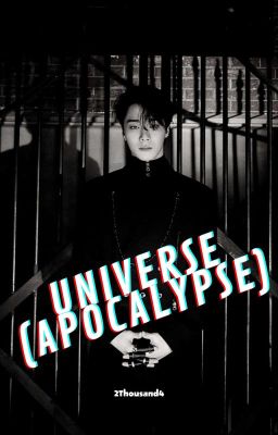 Universe (Apocalypse) || BinWoo