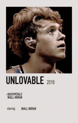 UNLOVABLE ━ NIALL HORAN