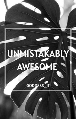 Unmistakably Awesome [ Books To Read On Wattpad ] 