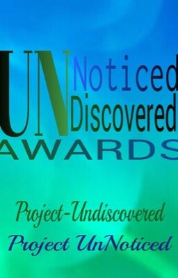 UnNoticedStories and Project-Undiscovered Awards