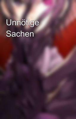 Unnötige Sachen 