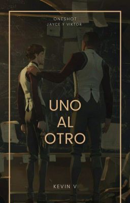 Uno al otro (Oneshot) Jayce / Viktor