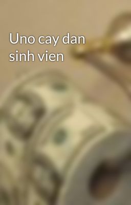 Uno cay dan sinh vien