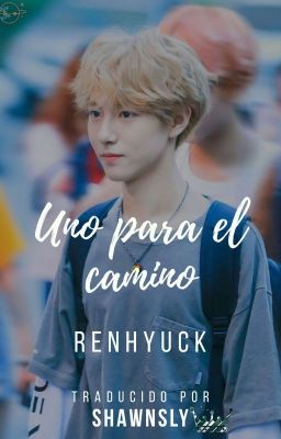 Uno para el camino |Renhyuck|