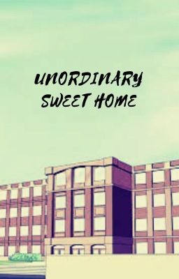 UnOrdinary Sweet Home