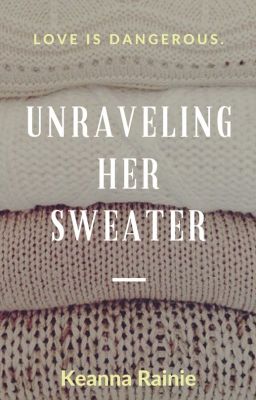 Unraveling Her Sweater