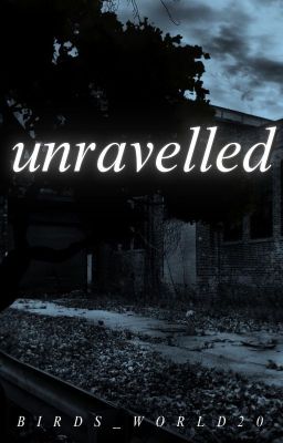 Unravelled