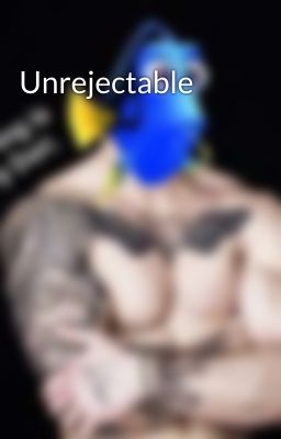 Unrejectable