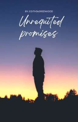 unrequited promises 