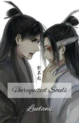 Unrequited Souls (Xiao XingChen x Xue Yang)