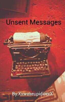 Unsent Messages