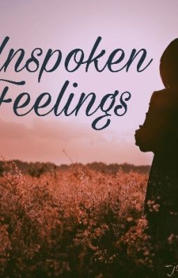 Unspoken Feelings