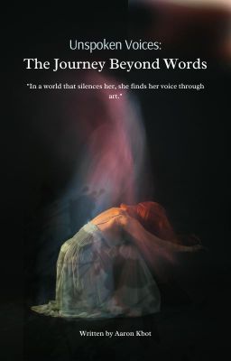 Unspoken Voices: The Journey Beyond Words