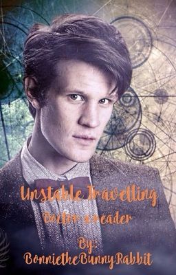 Unstable Travelling (the 11th doctor x reader)