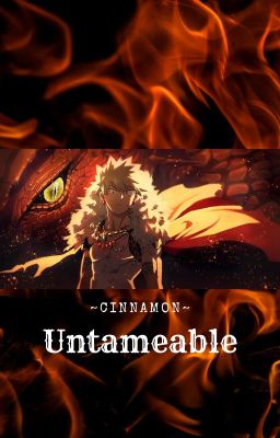 Untameable  *Bakugoux(FEM)Reader (Fantasy AU)*