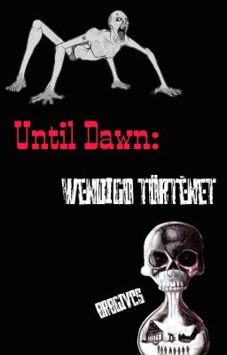 Until Dawn: Wendigo történet /Befejezett