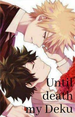 Until death my Deku (BakuDeku)