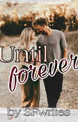 UNTIL FOREVER (FS - COMPLETED)