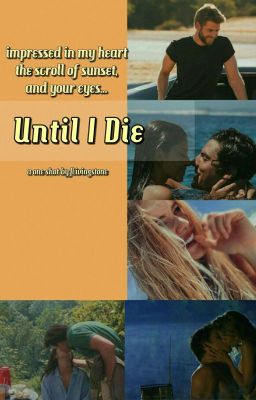 UNTIL I DIE // one shot 