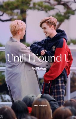 Until I Found U | svt | Verkwan ( Drop)