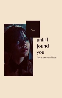 Until I found you 