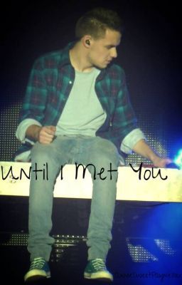 Until I Met You