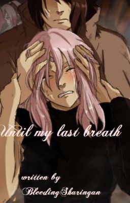 Until my last breath/Naruto FF Part Drei 