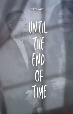 Until The End Of Time,  𝑜𝓇𝒾𝑔𝒾𝓃𝒶𝓁 𝒻𝒾𝒸