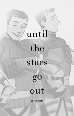 until the stars go out || star wars