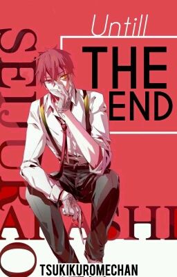 Untill The End [Akashi X OC ! Oneshoots !]