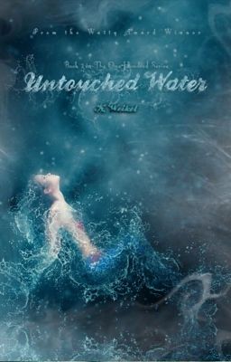 Untouched Water | The One-Hundred Series | Book 2