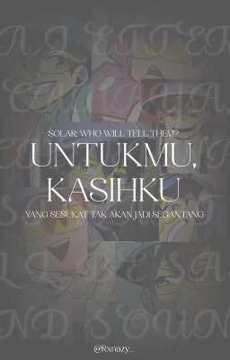 Untukmu, Kasihku [√]