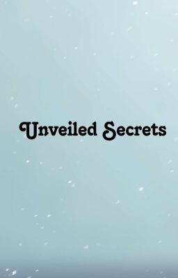 Unveiled Secrets