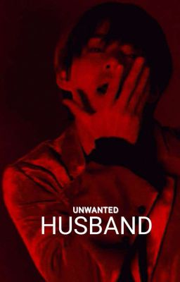 UNWANTED HUSBAND