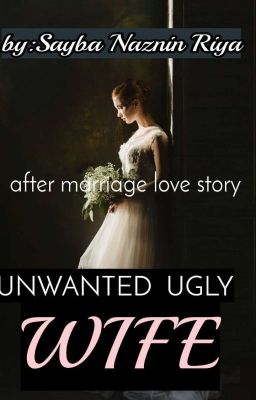 UNWANTED UGLY WIFE 