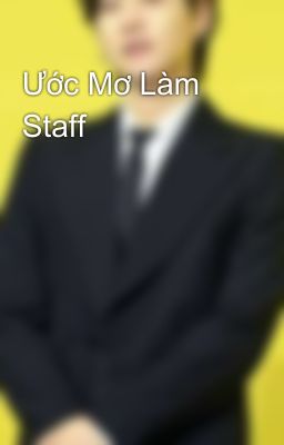 Ước Mơ Làm Staff