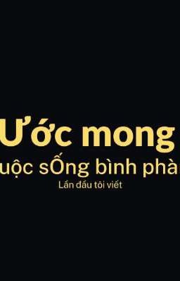 Ước mong Cuộc sỐng bình phàm