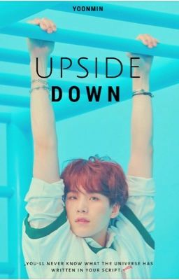 uPSIDE dOWN  ⇢  Yoonmin