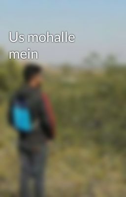 Us mohalle mein