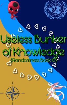 Useless Bunker of Knowledge {Randomness Book 10}