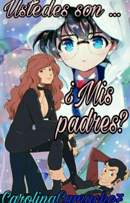 Ustedes son ... ¿Mis Padres? 