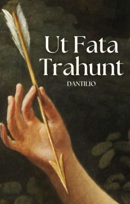 Ut Fata Trahunt