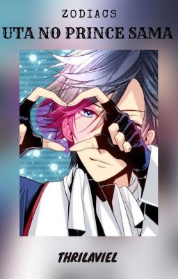 Uta No Prince Sama»Zodiacs ✔