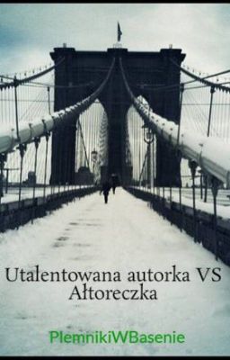 Utalentowana autorka VS Ałtoreczka