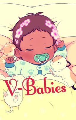 V- Babies